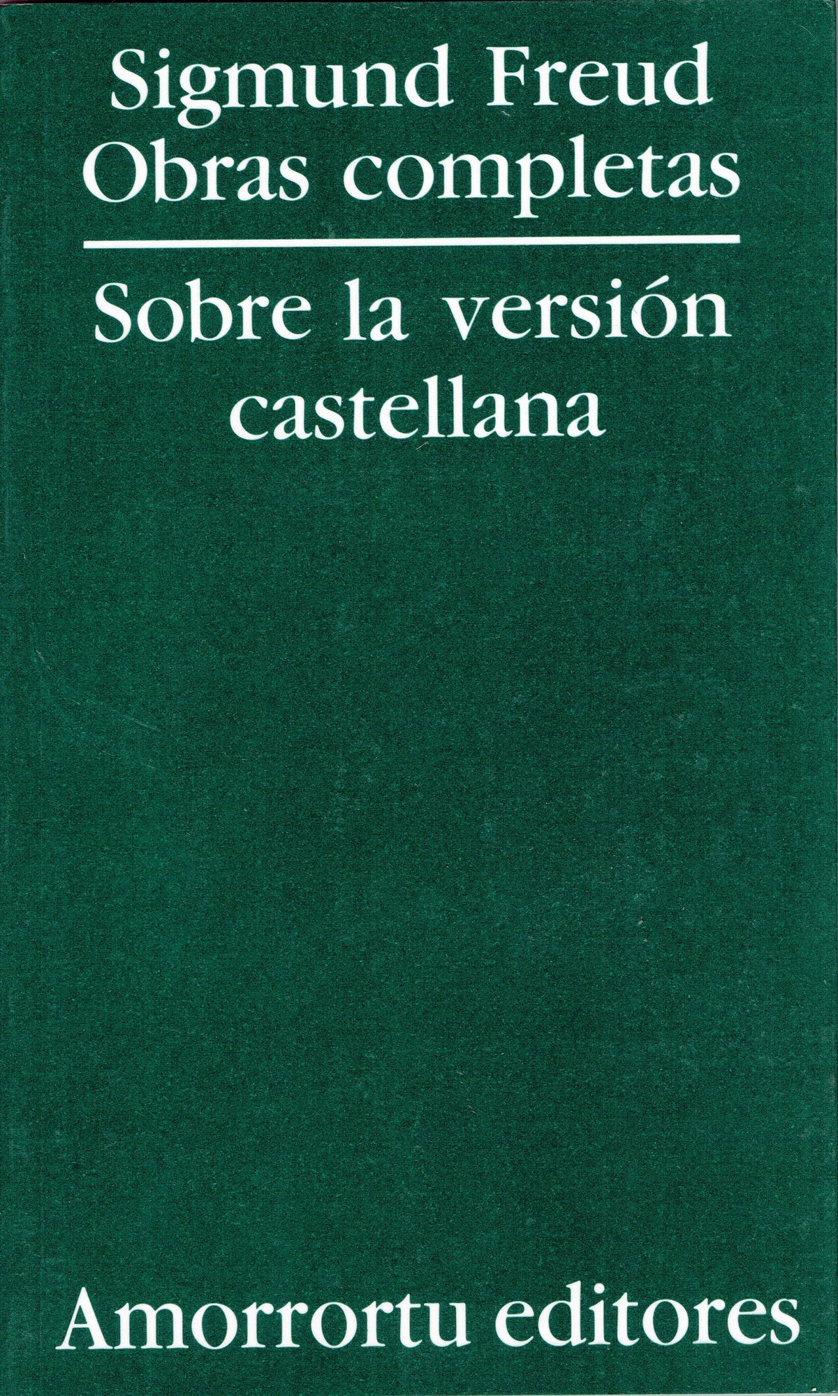 OBRAS COMPLETAS. SIGMUND FREUD SOBRE LA VERSIÓN CASTELLANA