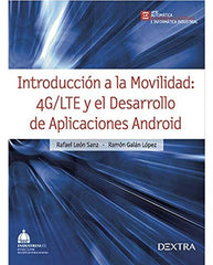 Introducción a la movilidad: 4G/lte y el desarrollo de aplicaciones con Android [Paperback] Leon, Rafael
