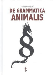 Libro: De Grammatica Animalis. Sotuela, Lur. Escondite Ediciones [Hardcover] Lur Sotuela