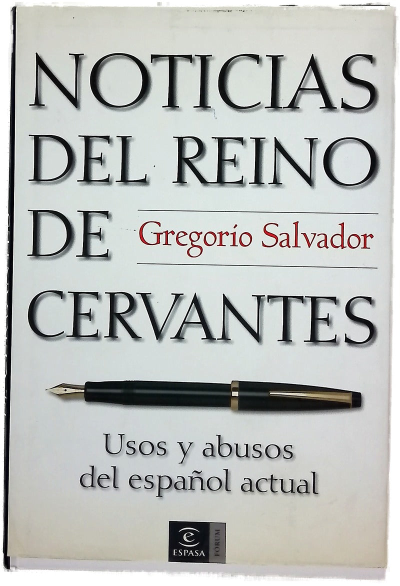 Noticias del reino de Cervantes usos y abusos del español actual